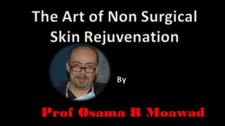 THE ART OF NON SURGICAL SKIN REJUVENATION