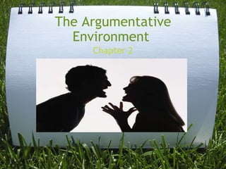 The Argumentative Environment  Chapter 2 