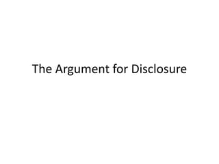 The Argument for Disclosure 