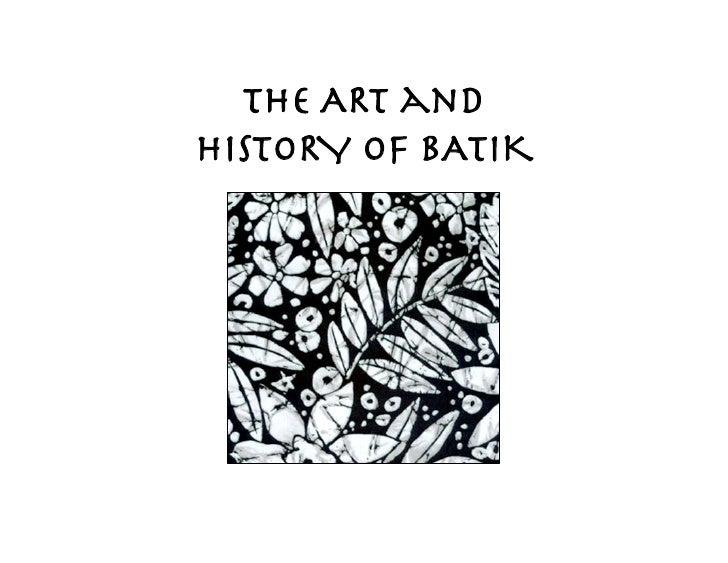 The Art and History of Batik