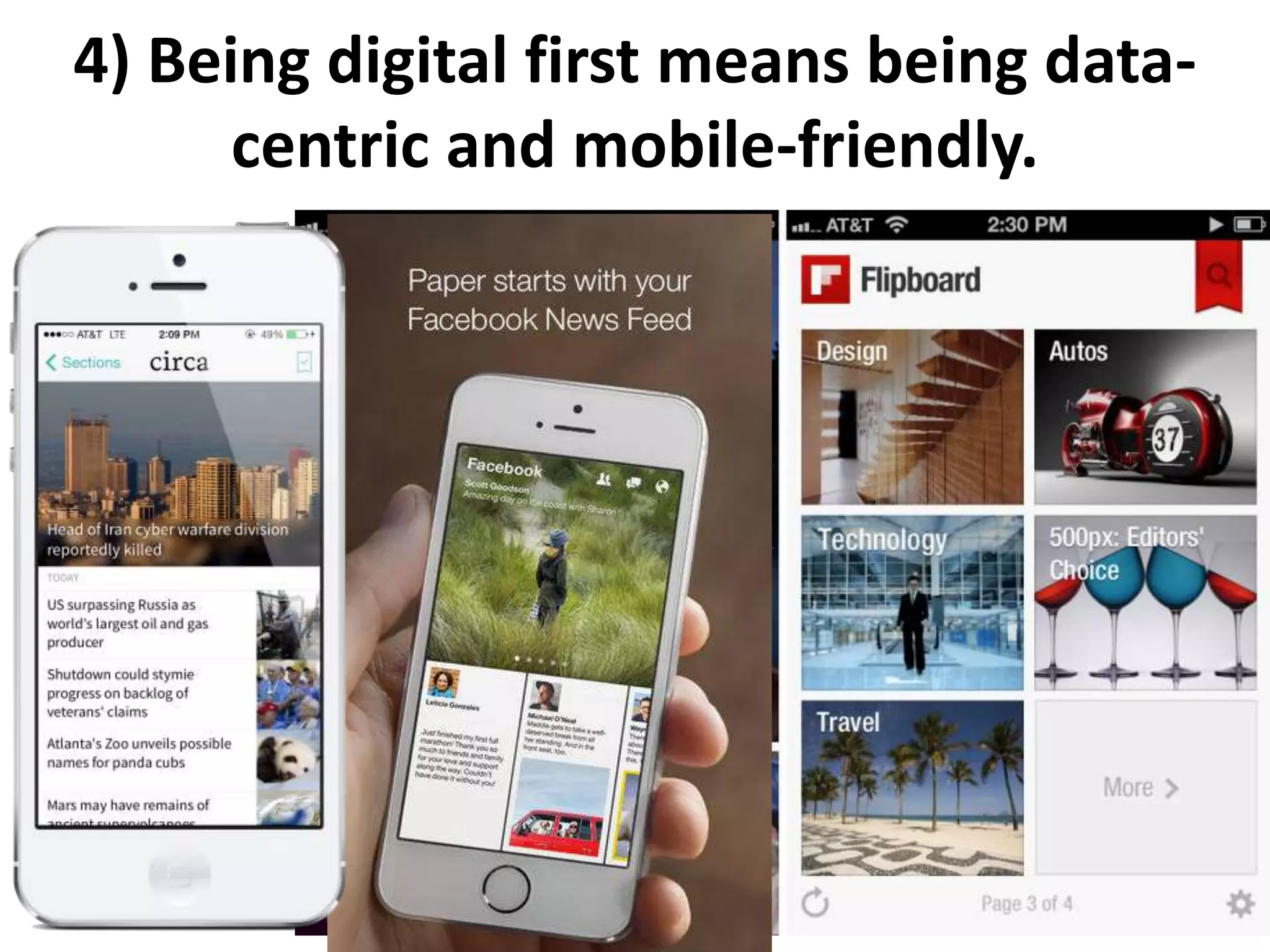 4) Being digital first means being data-
centric and mobile-friendly.
 