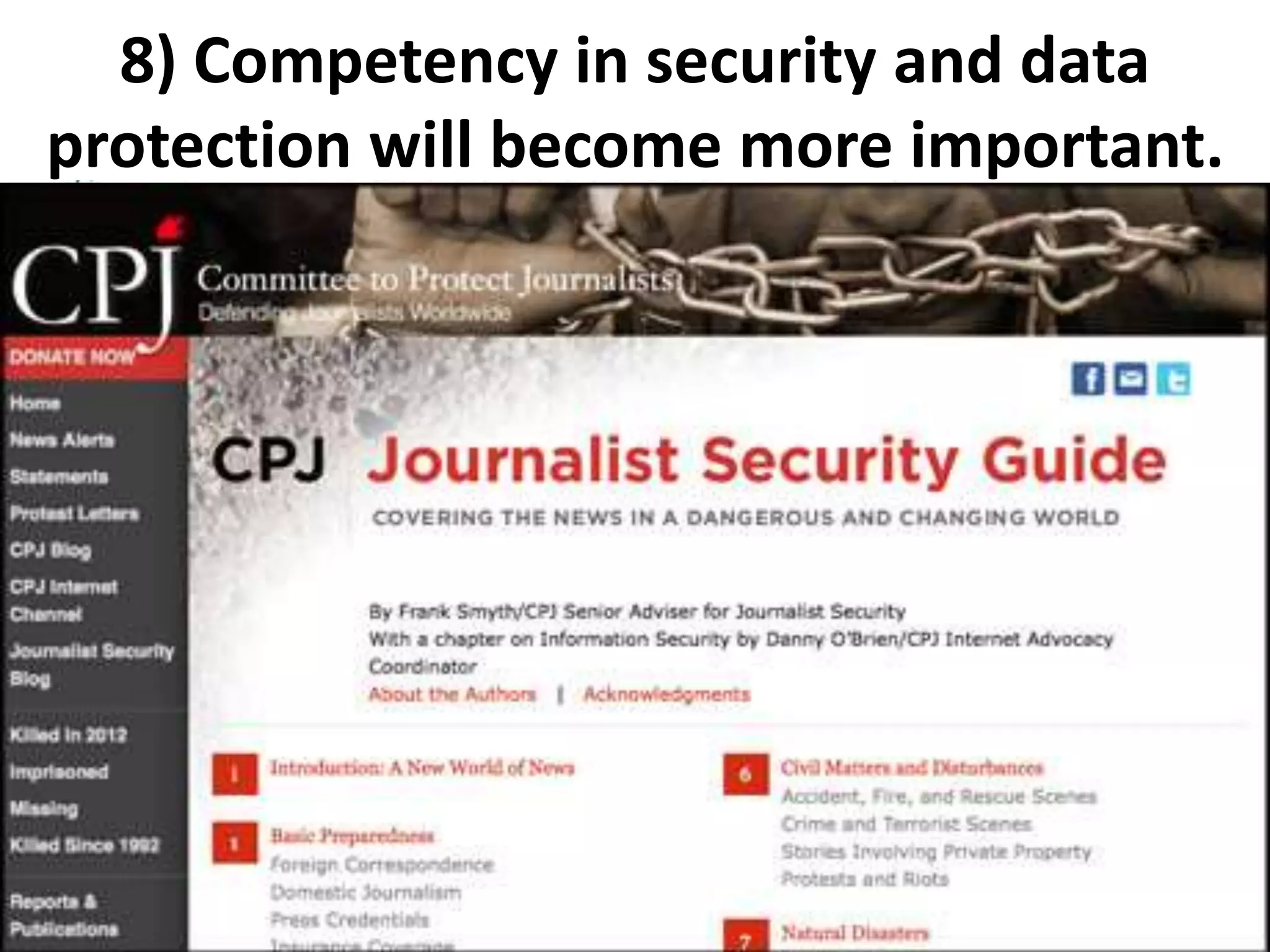8) Competency in security and data
protection will become more important.
Source: Jake Harris
 