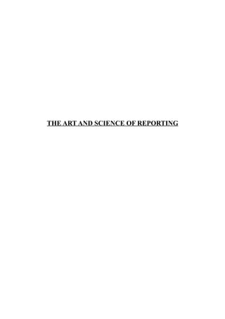 THE ART AND SCIENCE OF REPORTING
 