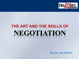 THE ART AND THE SKILLS OF
By Engr. John Ibebunjo
 