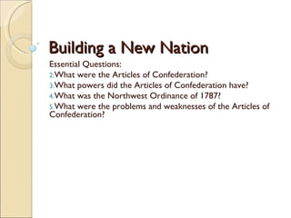 Building a New Nation ,[object Object],[object Object],[object Object],[object Object],[object Object]