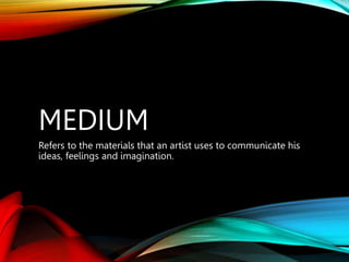 Project Involving Medium The artist and his medium.pptx