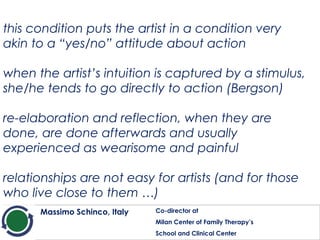 this condition puts the artist in a condition very
akin to a “yes/no” attitude about action
when the artist’s intuition is...