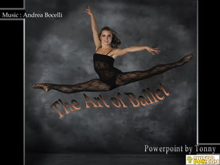 The Art of Ballet Powerpoint by Tonny Music : Andrea Bocelli 