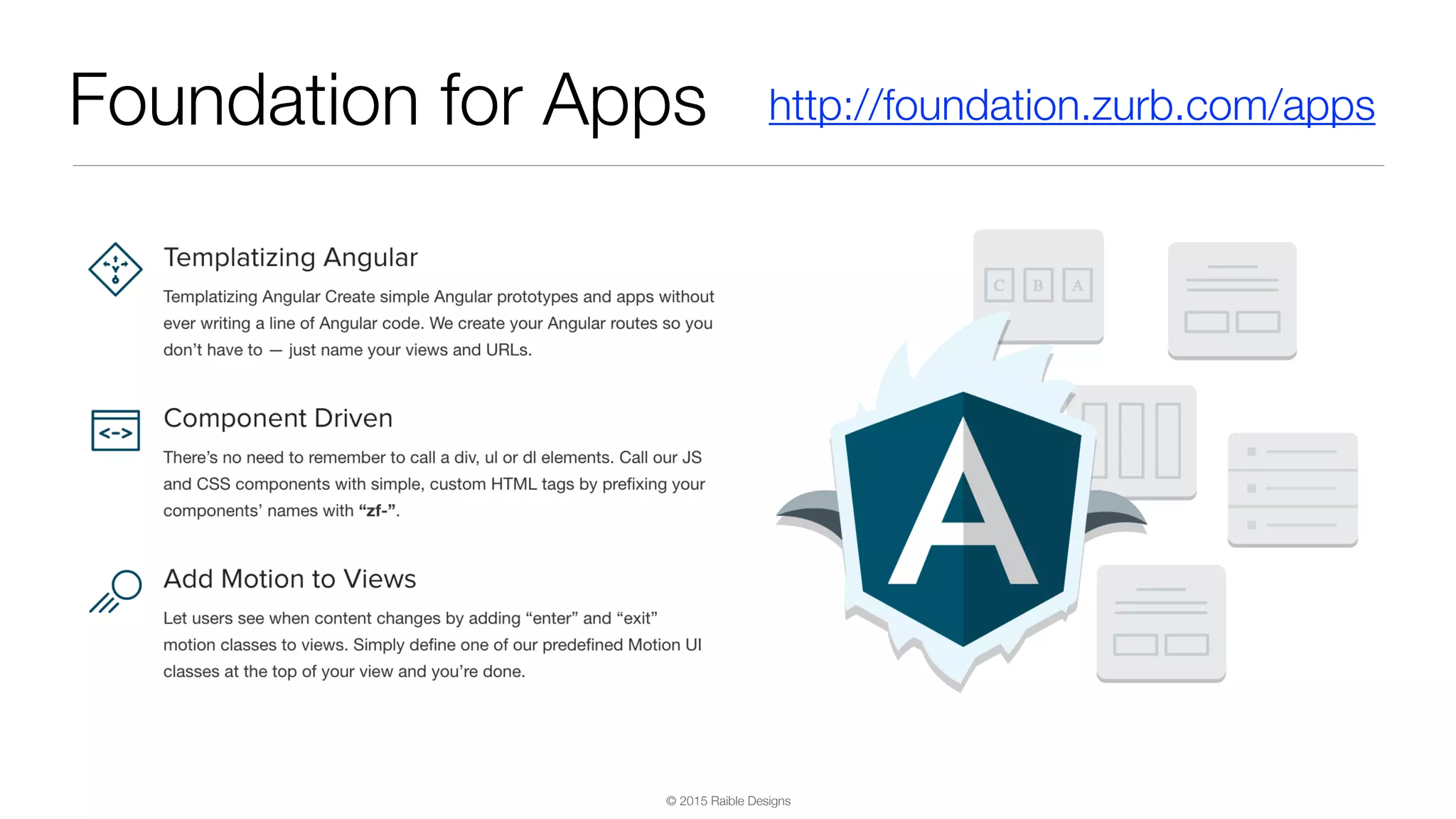 © 2015 Raible Designs Foundation for Apps http://foundation.zurb.com/apps 