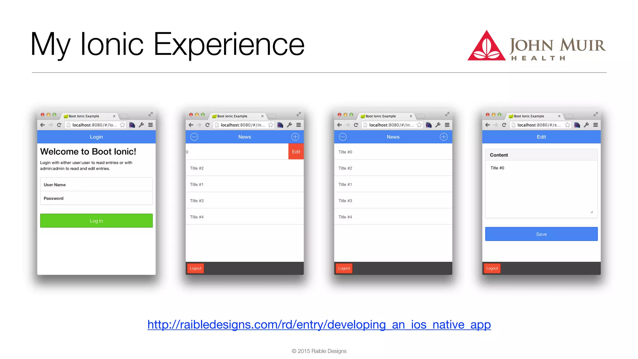 © 2015 Raible Designs#dv13javaweb$ My Ionic Experience http://raibledesigns.com/rd/entry/developing_an_ios_native_app 