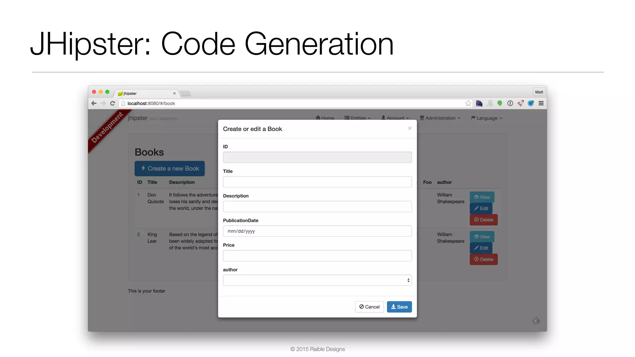 © 2015 Raible Designs JHipster: Code Generation 