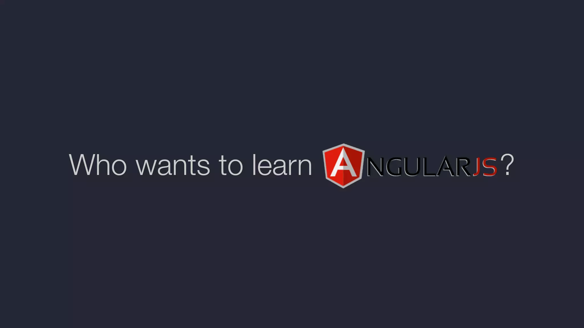 Who wants to learn ?
 