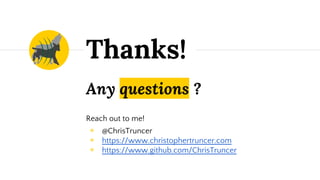 Any questions ?
Reach out to me!
◉ @ChrisTruncer
◉ https://www.christophertruncer.com
◉ https://www.github.com/ChrisTruncer
Thanks!
 