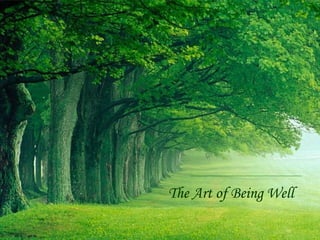 The Art of Being Well
 