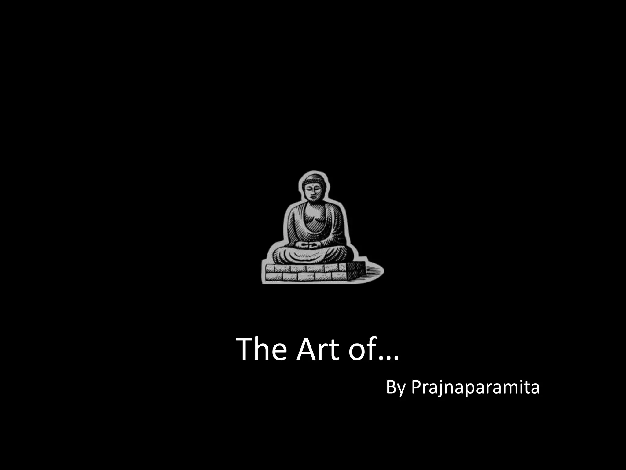 The Art of…
By Prajnaparamita
 