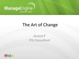The Art of Change Arvind PITIL Consultant 