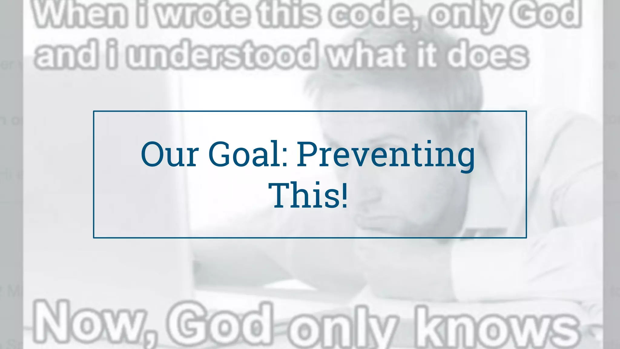 Our Goal: Preventing
This!
 