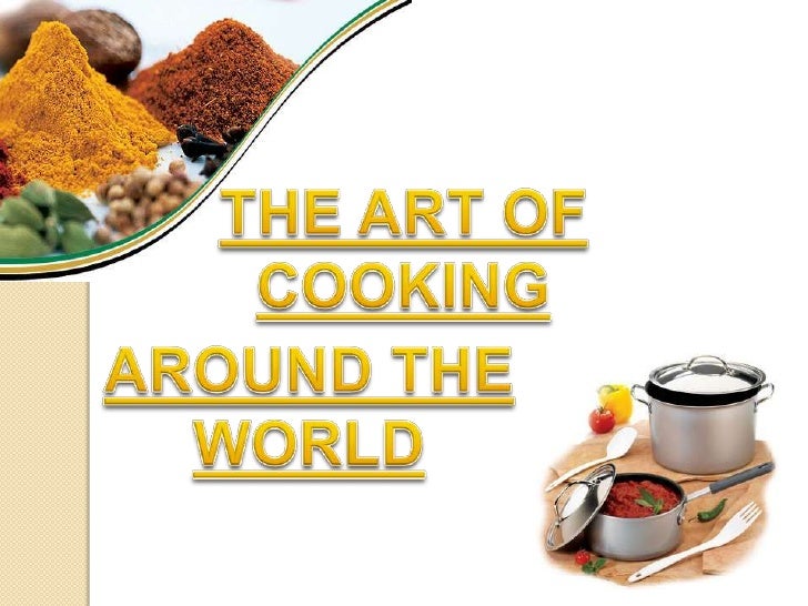 The Art of Cooking around the World