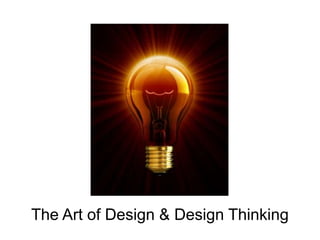 The Art of Design & Design Thinking
 
