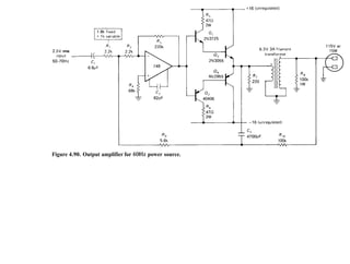 2.5V rms
Input -
50-70Hz
~-+16 (unregulated)
Figure 4.90. Output amplifier for 60Hz power source.
 