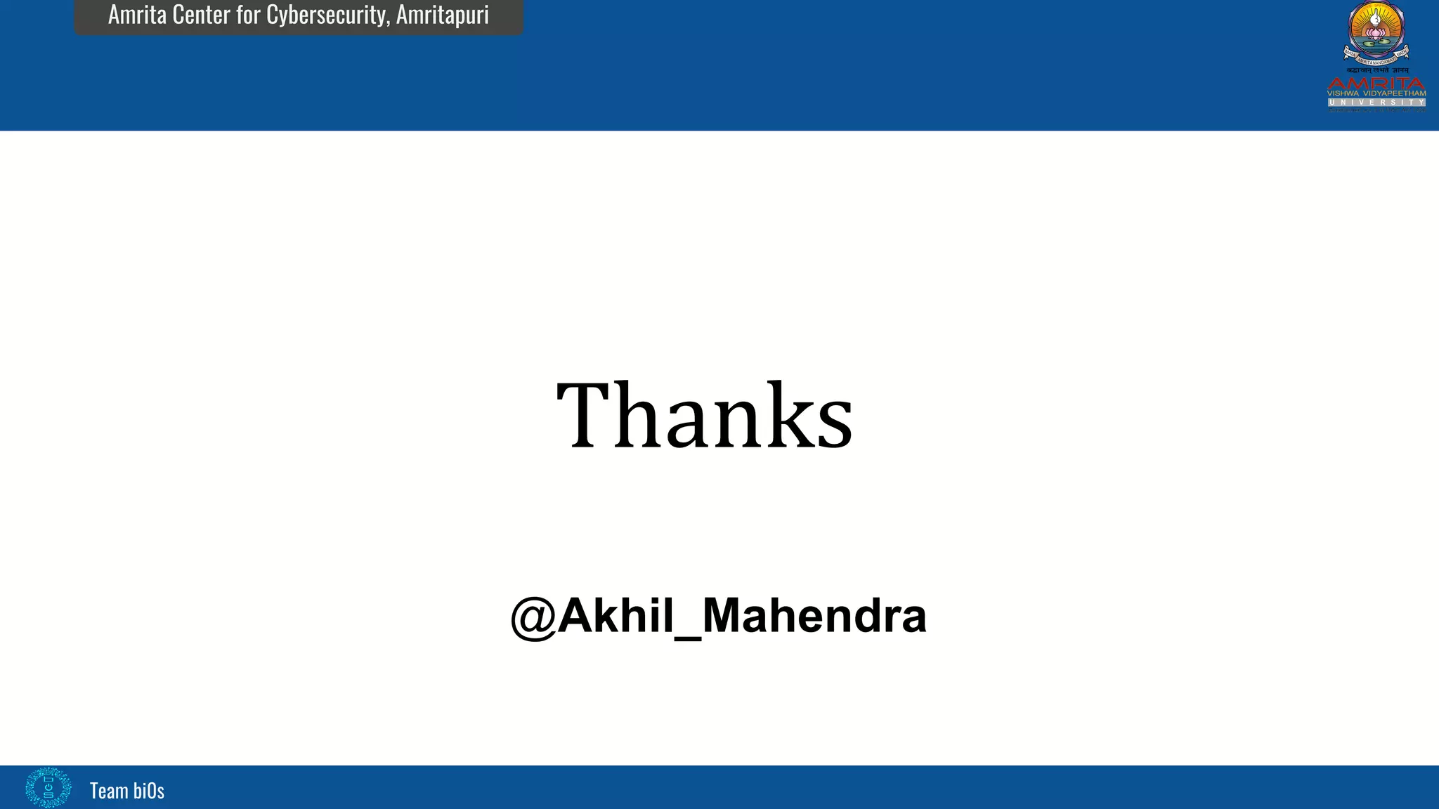 Team bi0s
Amrita Center for Cybersecurity, Amritapuri
Thanks
@Akhil_Mahendra
 