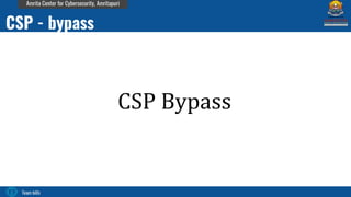 Team bi0s
Amrita Center for Cybersecurity, Amritapuri
CSP Bypass
CSP - bypass
 