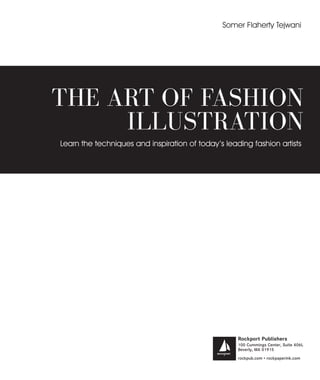 The Art of Fashion Illustration: Learn the techniques and inspirations of  today's leading fashion artists *Plus, tear-out fashion silhouettes to  create your own stylish designs! - Tejwani, Somer Flaherty: 9781631590139 -  AbeBooks