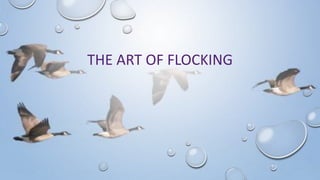 THE ART OF FLOCKING
 