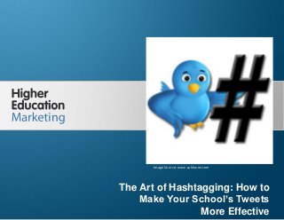 The Art of Hashtagging: How to Make Your
School’s Tweets More Effective

Image Source: www.sahloumi.com

The Art of Hashtagging: How to
Make Your School’s Tweets
More Effective 1
Slide

 
