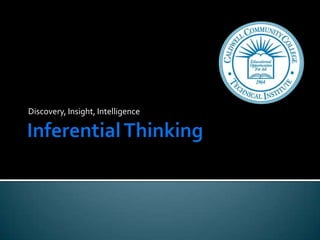 Inferential Thinking Discovery, Insight, Intelligence 