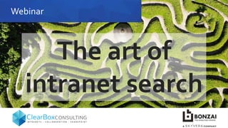Webinar
The art of
intranet search
 