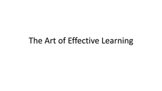 The Art of Effective Learning
 