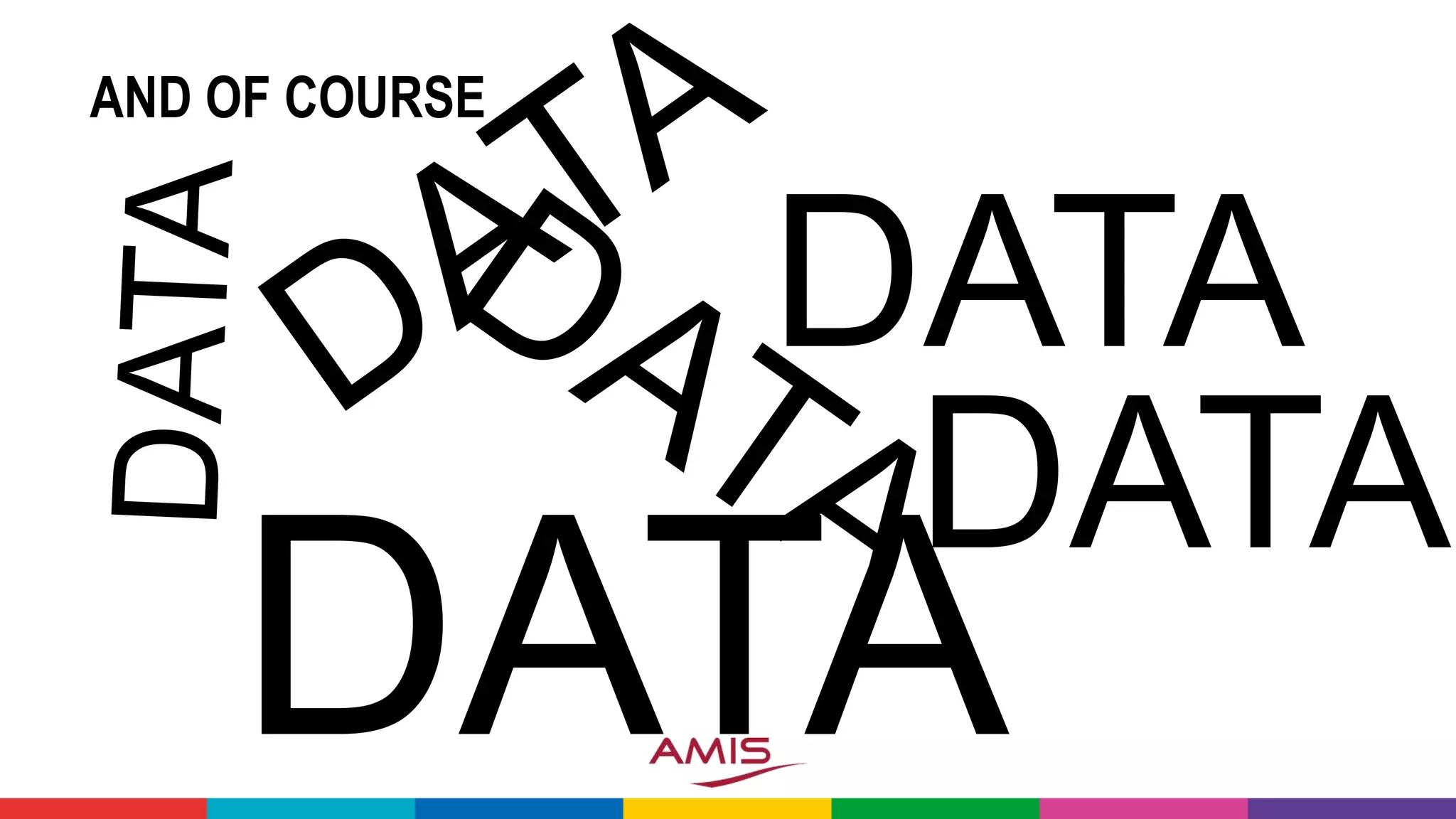 AND OF COURSE
DATA
DATA
 