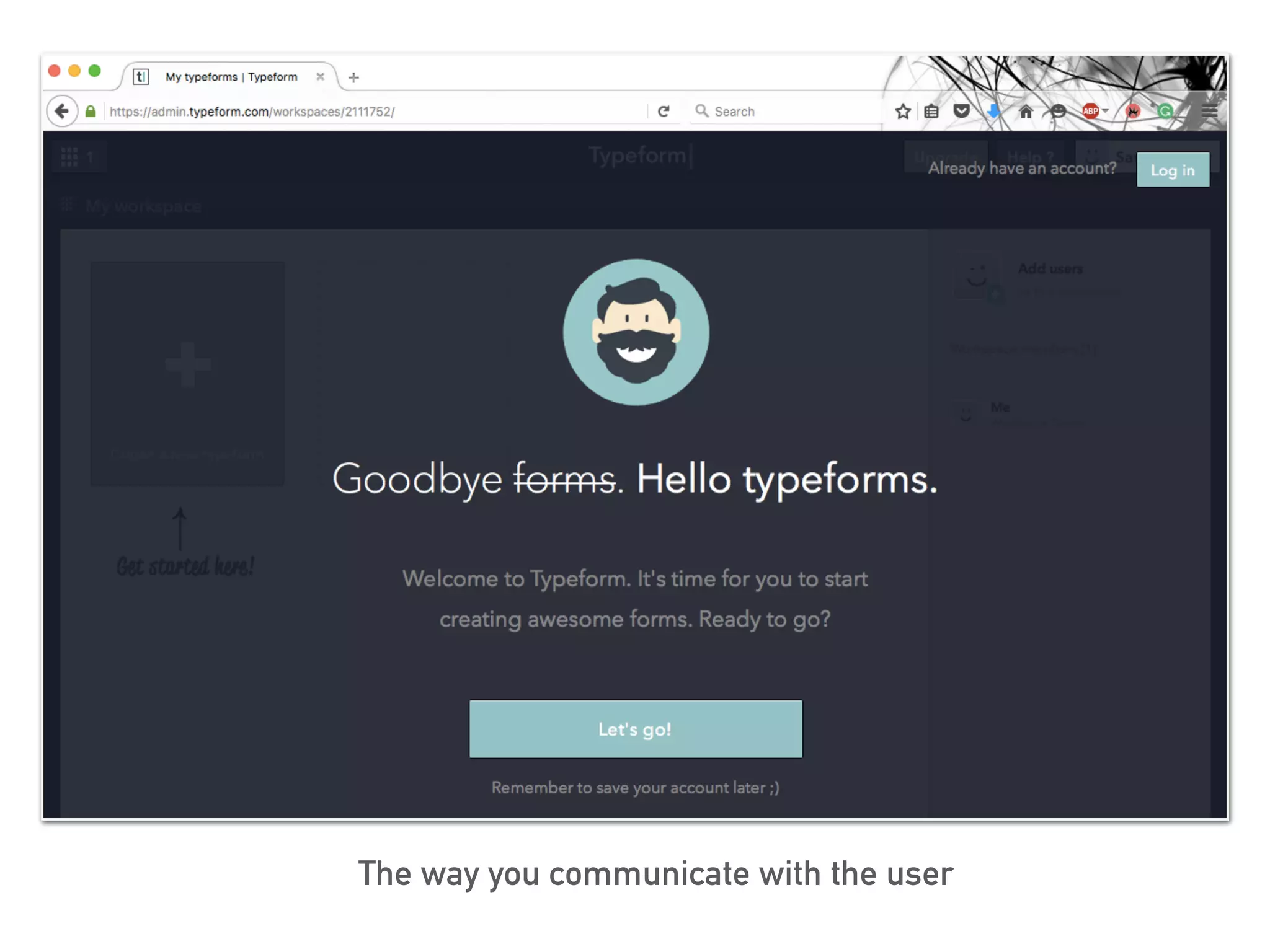The way you communicate with the user