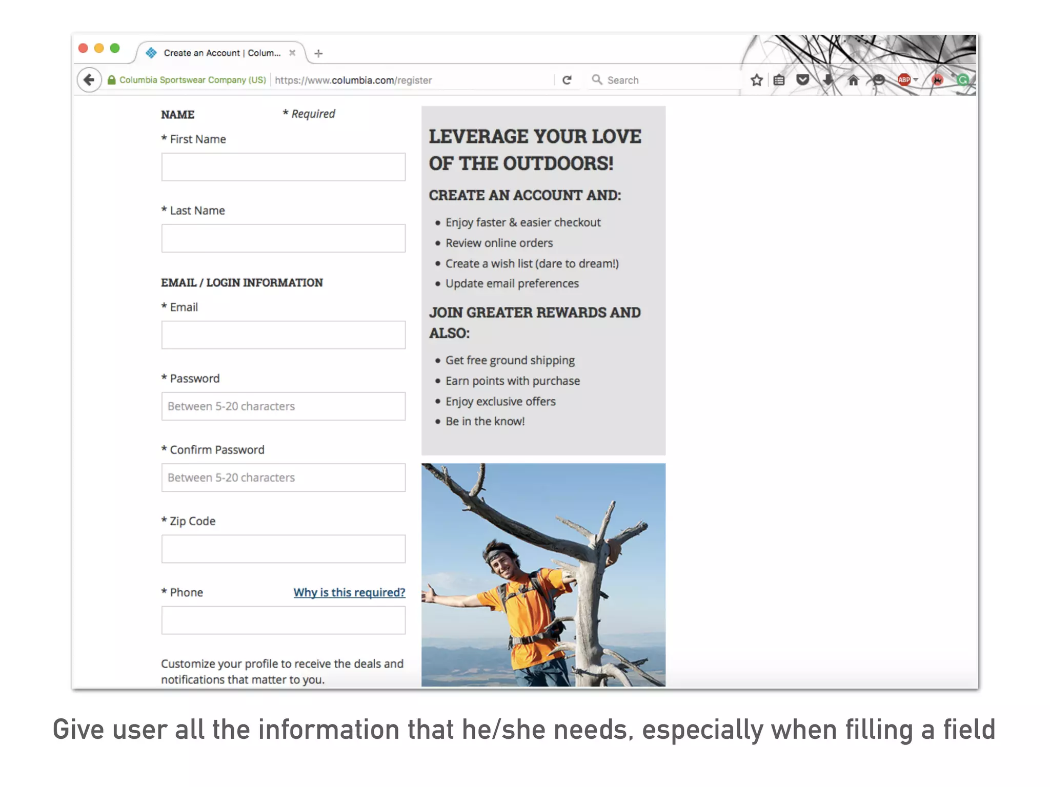 Give user all the information that he/she needs, especially when filling a field