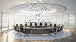 The art
of	 
meeting
CemTozar
 