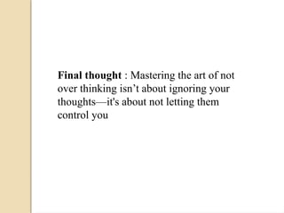 The Art of not Overthinking. .pptx