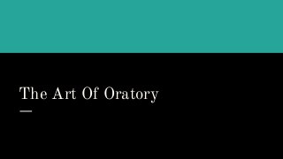 The Art Of Oratory
 