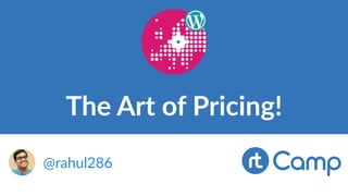 The Art of Pricing!
@rahul286
 