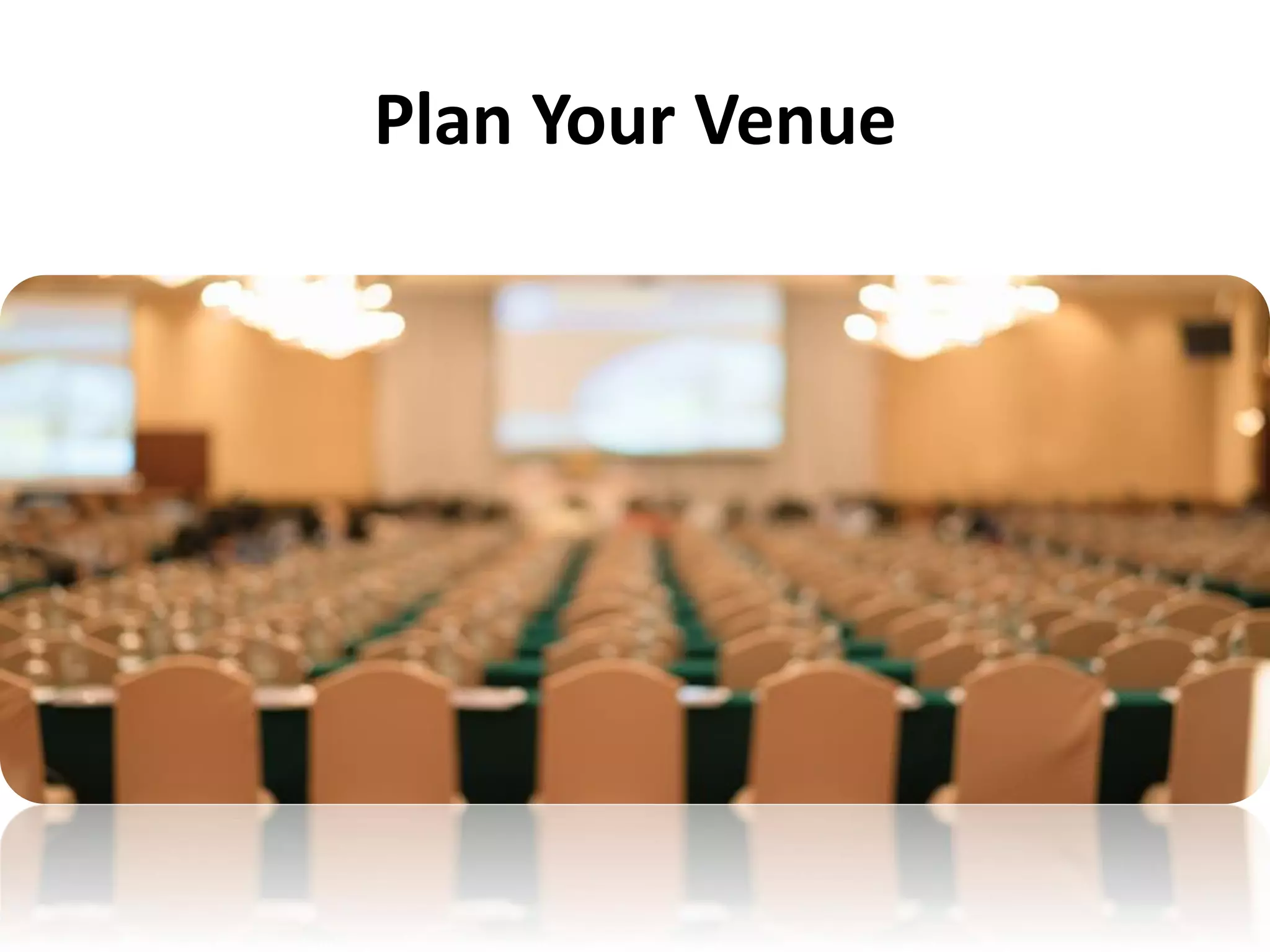 Plan Your Venue
 