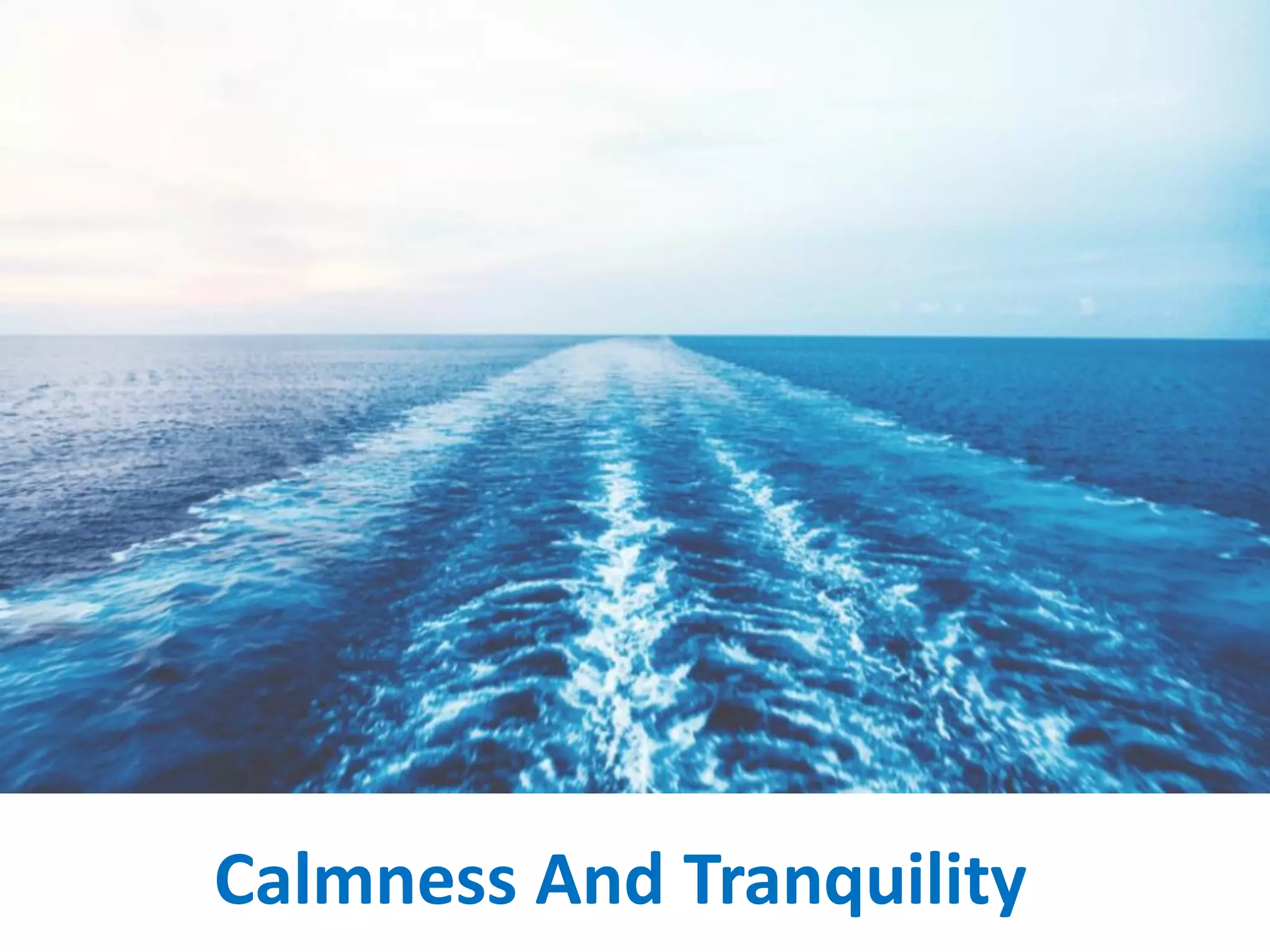 Calmness And Tranquility
 