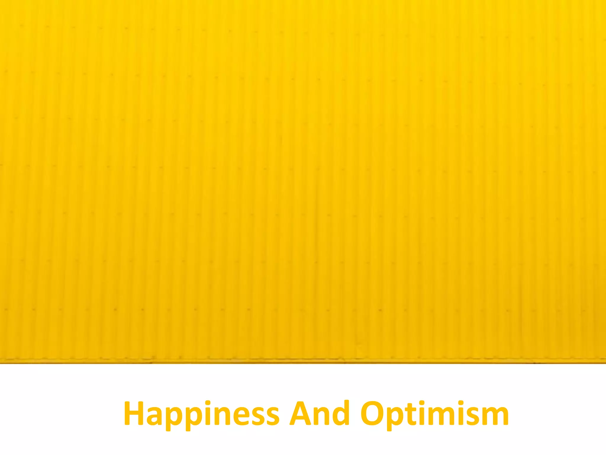 Happiness And Optimism
 