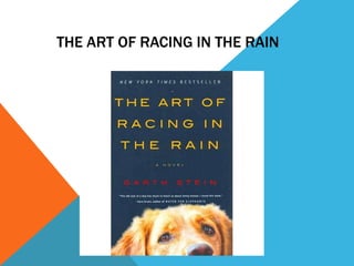 THE ART OF RACING IN THE RAIN
 