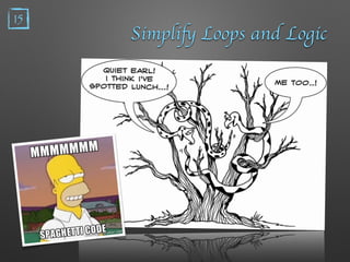 Simplify Loops and Logic
15
 