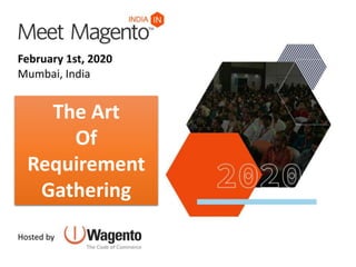 The Art
Of
Requirement
Gathering
 