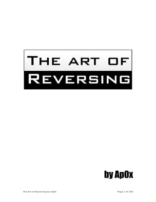 by Ap0x
The Art of Reversing by Ap0x      Page 1 of 293
 