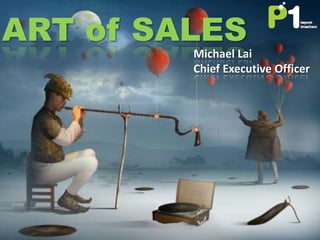 ART of SALES
         Michael Lai
         Chief Executive Officer
 