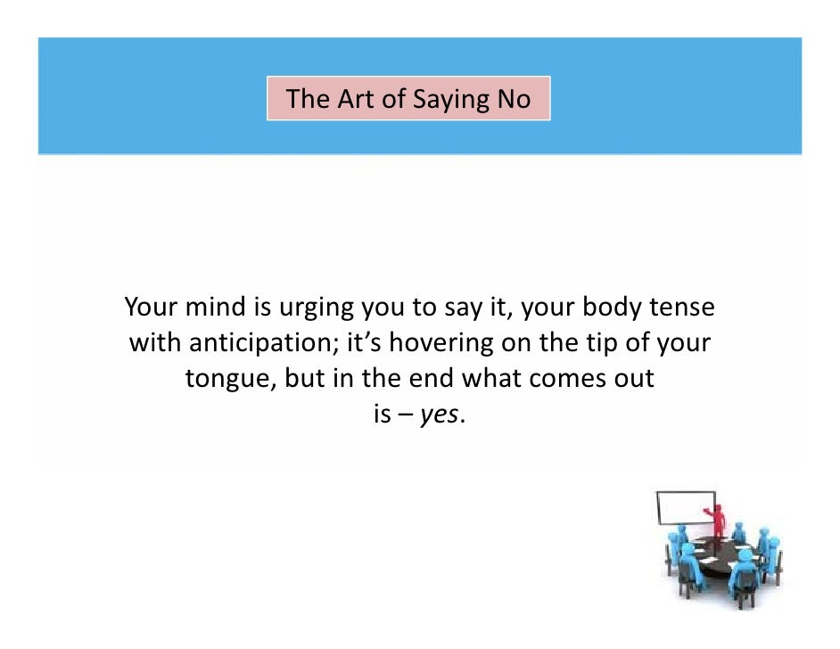The Art Of Saying No