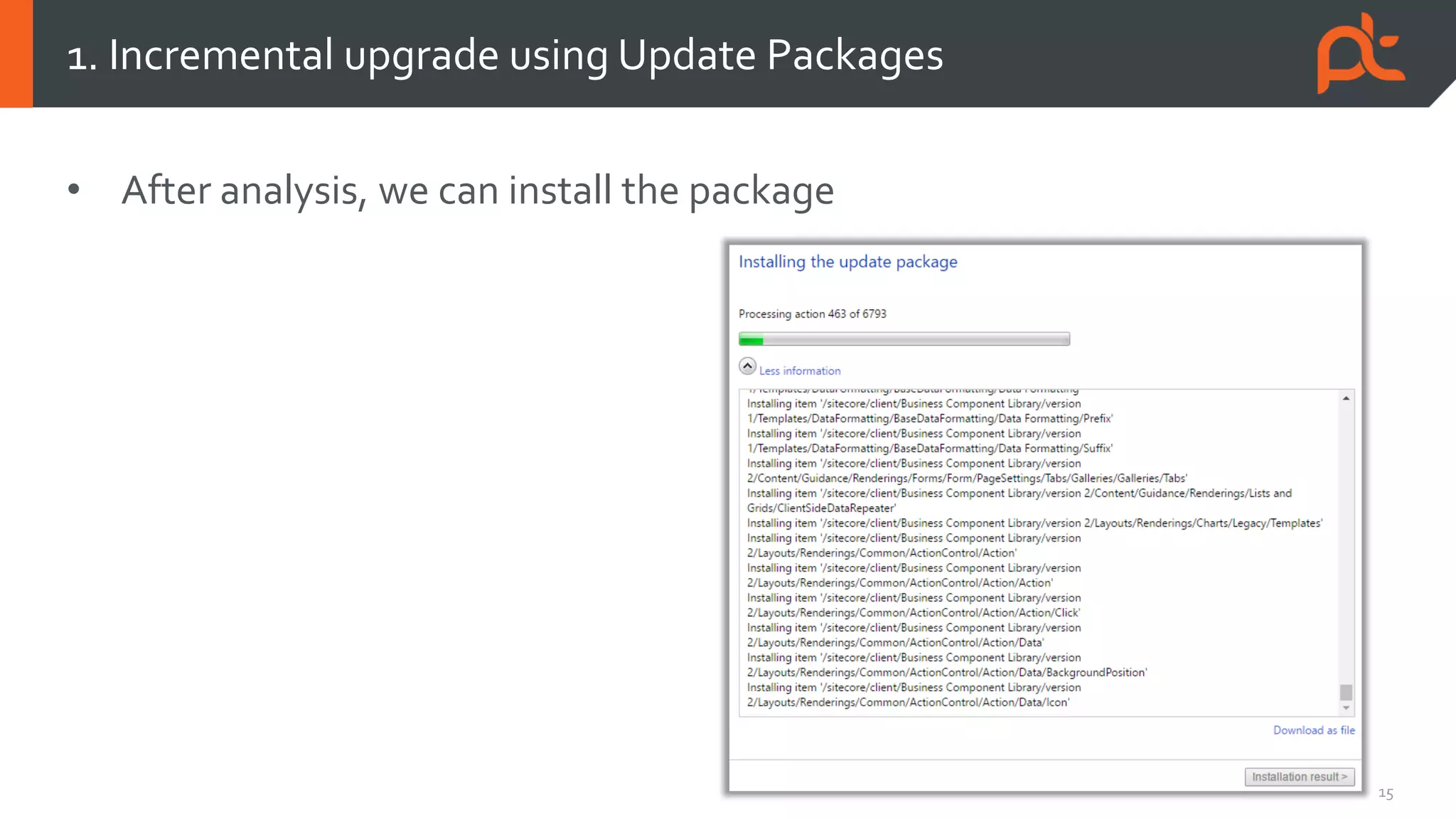 15
• After analysis, we can install the package
1. Incremental upgrade using Update Packages
 