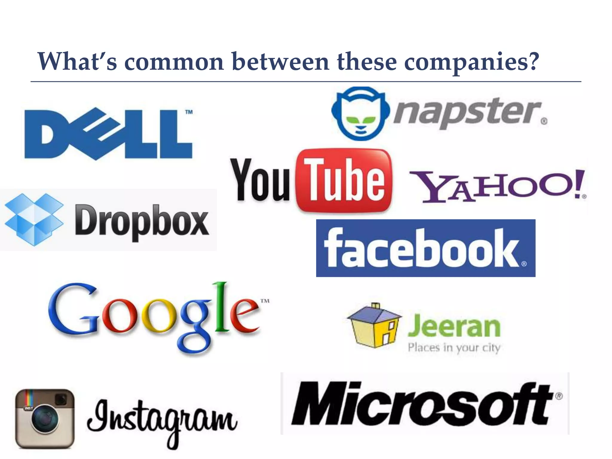 What’s common between these companies?
 